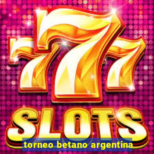 torneo betano argentina